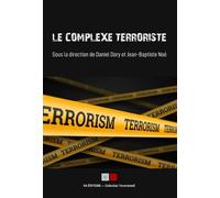 Le complexe terroriste Regards croisés et bilans de recherches - Daniel Dory - VA Press - broché - Essai