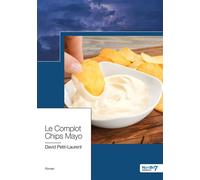 Le Complot Chips Mayo - David Petit-Laurent - Nombre 7 - broché - Roman