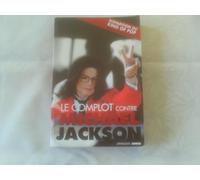 Le complot contre Michael Jackson