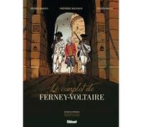 Le Complot de Ferney-Voltaire Frédéric Richaud (Auteur), Makyo (Auteur), Didier Pagot (Dessinateur)
