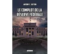 Antony C. Sutton – Le complot de la Réserve fédérale – Essai – Broché (2022)
