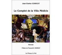 Le complot de la villa medicis - Jean-Charles Courcot - Presses Du Midi - broché - Roman