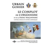 Le Complot De L'orléanisme Et De La Franc-Maçonnerie