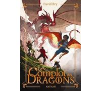 Le complot des dragons - Aventure fantasy avec magie et dragons - Roman jeunesse dès 10 ans