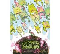 Le complot des grenouilles Júlia Rubau Vigara (Auteur)