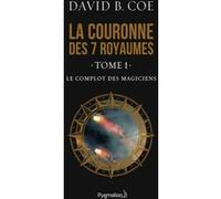 Le Complot des magiciens David B. Coe (Auteur), Sophie Troubac (Traduction)