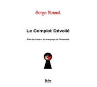 Le Complot Dévoilé - Plan Du Chaos Et Du Marquage De L'humanité