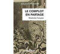 Le complot en partage Révolution française - Jean-Jacques Tatin-Gourier - Hermann - broché - Essai