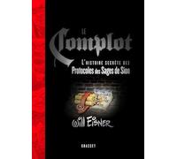 Le complot: Histoire secrète des protocoles des sages de Sion