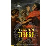 Le complot Tibère Une enquête de Manius Maximius Furius - BESSE-P.E - City - broché - Roman