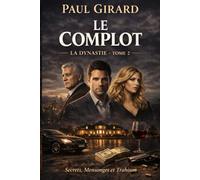 LE COMPLOT: Un thriller psychologique familial de manipulations, mensonges et trahisons
