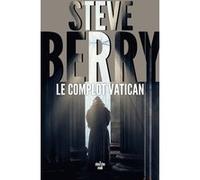 Le Complot Vatican Steve Berry (Auteur), Éléonore Duperray (Traduction)