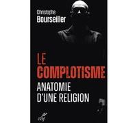 Le complotisme, anatomie d'une religion Christophe Bourseiller (Auteur)