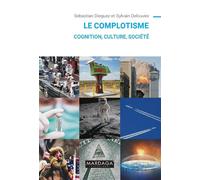 Le complotisme Cognition, culture, société - Sylvain Delouvee - Mardaga - broché - Essai