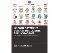 LE COMPORTEMENT D'ACHAT DES CLIENTS SUR INSTAGRAM: UNE ÉTUDE SUR L'INFLUENCE D'INSTAGRAM
