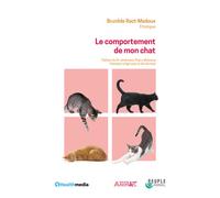 Le comportement de mon chat - Brunilde Ract-Madoux - 1healthmedia Editions - broché - Guide