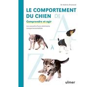 Le comportement du chien de A à Z - Comprendre et agir