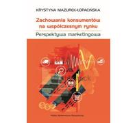 Le comportement du consommateur sur le marché moderne Krystyna Mazurek-£opaciñska (Buch auf Polnisch)