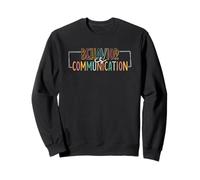 Le comportement est la Communication Message Social Sweatshirt