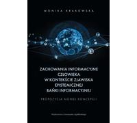 Le comportement humain en matière d'information dans le contexte du phénomène de la bulle d'information épistémique - Monika Krakowska (Literatur, Soziologie auf Polnisch)