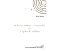 Le Comportement xénophobe ou L'origine du racisme Ou L'origine du racisme - René Misslin - Publibook - broché - Essai