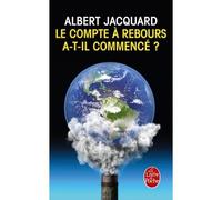 Le compte à rebours a-t-il commencé ? - Albert Jacquard - Lgf - Poche - Essai