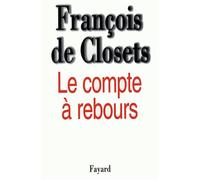 Le Compte à rebours - François De Closets - Fayard - Livre