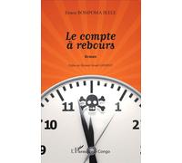 Le compte à rebours. Roman - Ernest Bompoma Ikele - L'harmattan - broché - Roman