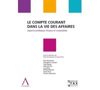 Le compte courant dans la vie des affaires Aspects juridiques, fiscaux et comptables - pace x. Bourgeois m. - Anthemis - broché - Manuel