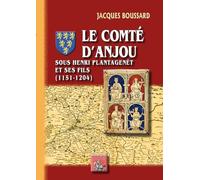 Le comte d'Anjou sous Henri II Plantagenêt et ses fils (1151-1204)