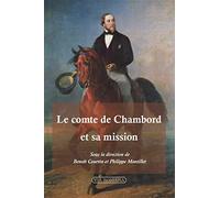 Le comte de Chambord et sa mission