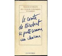 Le Comte de Mirobert se porte comme un charme: Voyage dans la noblesse française