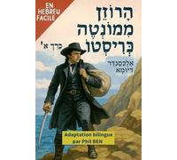 Le Comte de Monte-Cristo/הָרוֹזֵן מִמוֹנְטֶה כְּרִיסְטוֹ: (Adaptation bilingue en hébreu facile avec audio)