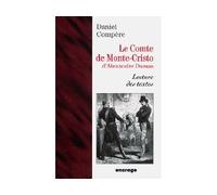 Le Comte de Monte Cristo d'Alexandre Dumas Lecture des textes - Daniel Compère - Encrage - broché - Essai