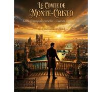 Le Comte de Monte-Cristo: Édition intégrale - Texte complet, roman classique d’Alexandre Dumas édition luxe