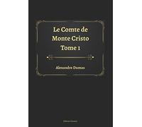 Le Comte de Monte Cristo Tome 1