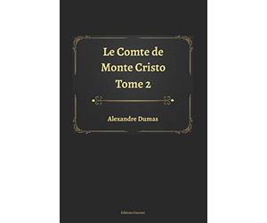 Le Comte de Monte Cristo Tome 2