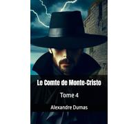 Le Comte de Monte-Cristo Tome 4: Volume 4 sur 6