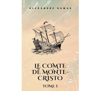 Le Comte de Monte-Cristo, Tome I (French Edition)