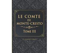 Le Comte de Monte-Cristo - Tome III - Alexandre Dumas: Édition illustrée | 354 pages Format 15,24 cm x 22,86 cm