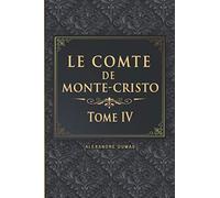 Le Comte de Monte-Cristo - Tome IV - Alexandre Dumas: Édition illustrée | 353 pages Format 15,24 cm x 22,86 cm