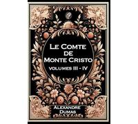 Le Comte de Monte-Cristo: Volume 3 et 4 : Grand format RIGIDE illustré - Édition Collector avec illustrations exclusives et texte intégral