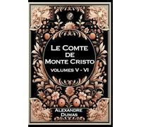 Le Comte de Monte-Cristo: Volume 5 et 6 : Grand format RIGIDE illustré - Édition Collector avec illustrations exclusives et texte intégral