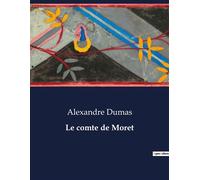 Le comte de Moret . - Alexandre Dumas Père - Culturea - broché - Roman