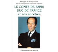 Le comte de Paris, duc de France, et ses ancêtres