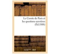Le Comte De Paris Et Les Questions Ouvrières