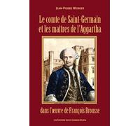 Le comte de Saint-Germain et les maîtres de l'Aggartha dans l'œuvre de François Brousse