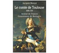 Le Comte De Toulouse (1678-1737) - Amiral De France, Gouverneur De Bretagne