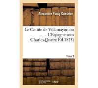Le Comte De Villamayor, Ou L'espagne Sous Charles-Quatre - Tome 3