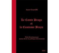 LE COMTE DRAGO ET LA COMTESSE BRAYA petit divertissement autour de la vie politique clermontoise COURTILLÉ Anne (Auteur), (Réalisateur)